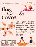Flow, Go, & Create ~ Galentine's Evening 💖